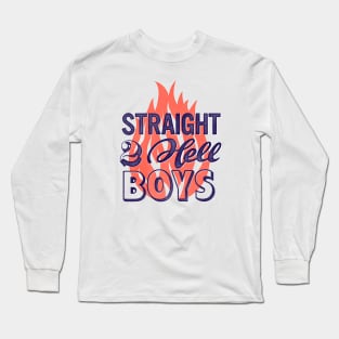 Straight to Hell Long Sleeve T-Shirt